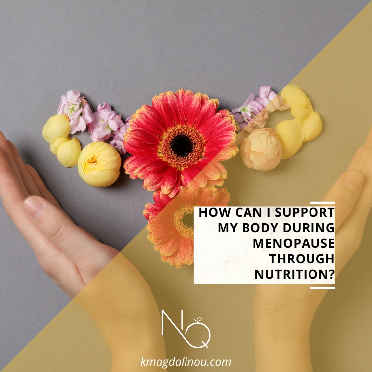 How can I support my body during menopause through nutrition?