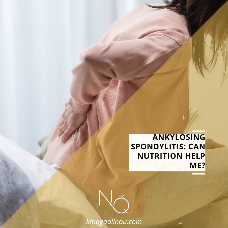 Ankylosing Spondylitis: can nutrition help me?